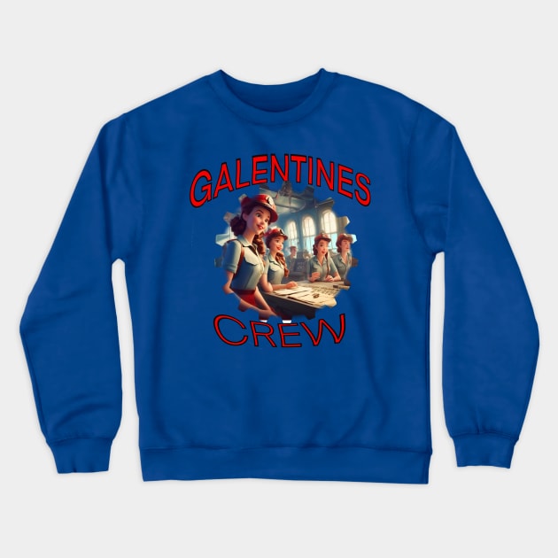 Galentines crew Crewneck Sweatshirt by sailorsam1805